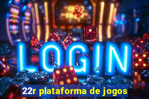 22r plataforma de jogos